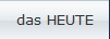 das HEUTE